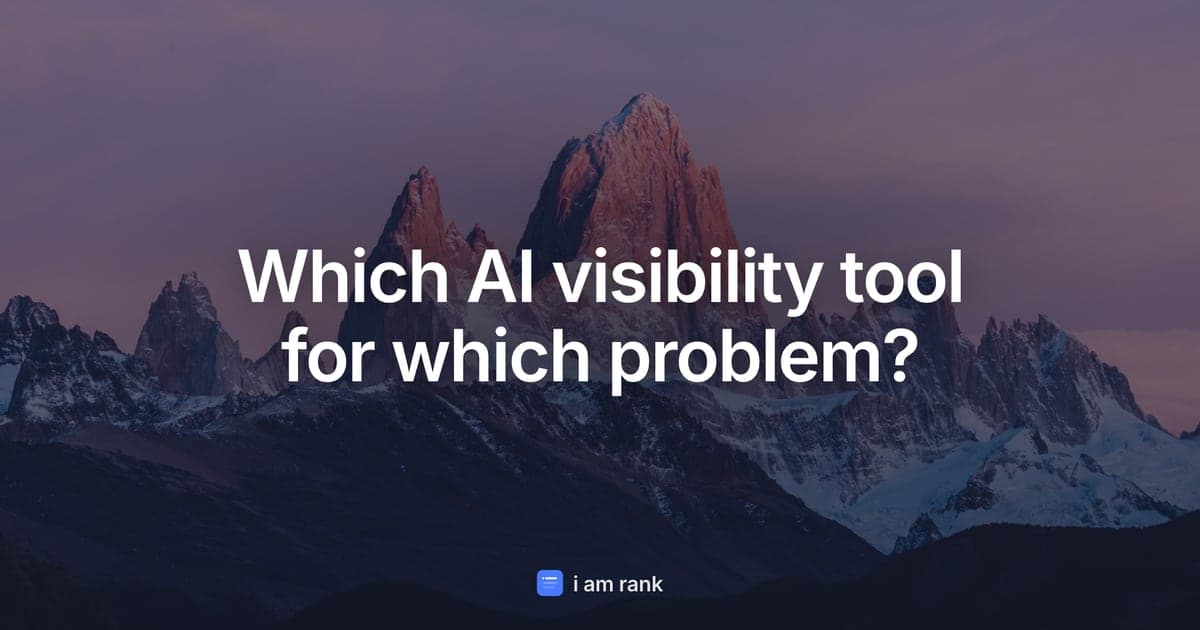 Which AI visibility tool for which problem?