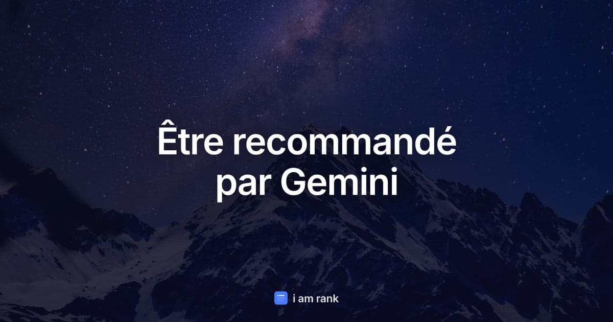 Être recommandé par Gemini